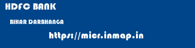 HDFC BANK  BIHAR DARBHANGA    micr code
